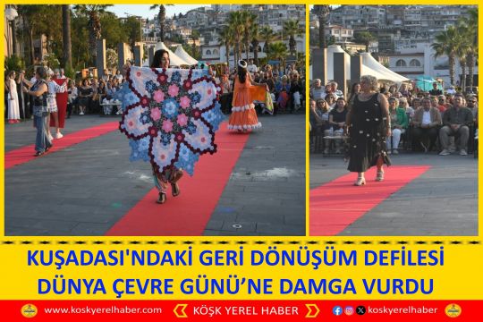 KUŞADASI'NDAKİ GERİ DÖNÜŞÜM DEFİLESİ DÜNYA ÇEVRE GÜNÜ’NE DAMGA VURDU