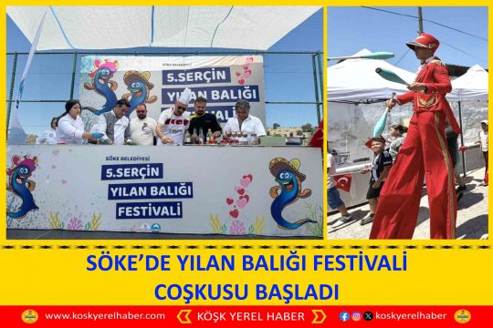 SÖKE’DE YILAN BALIĞI FESTİVALİ COŞKUSU BAŞLADI