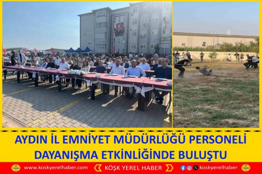 AYDIN İL EMNİYET MÜDÜRLÜĞÜ PERSONELİ DAYANIŞMA ETKİNLİĞİNDE BULUŞTU