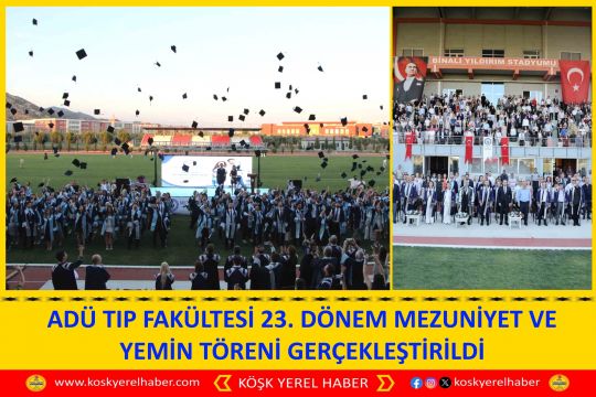 ADÜ TIP FAKÜLTESİ 23. DÖNEM MEZUNİYET VE YEMİN TÖRENİ GERÇEKLEŞTİRİLDİ