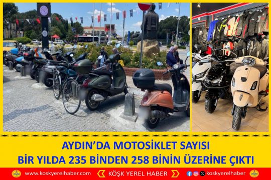 AYDIN’DA MOTOSİKLET SAYISI BİR YILDA 235 BİNDEN 258 BİNİN ÜZERİNE ÇIKTI