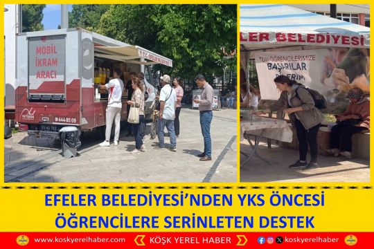 EFELER BELEDİYESİ’NDEN YKS ÖNCESİ ÖĞRENCİLERE SERİNLETEN DESTEK