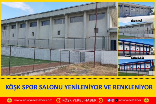 KÖŞK SPOR SALONU YENİLENİYOR VE RENKLENİYOR