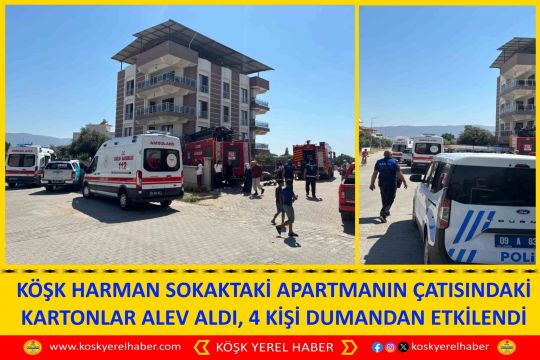 KÖŞK HARMAN SOKAKTAKİ APARTMANIN ÇATISINDAKİ KARTONLAR ALEV ALDI, 4 KİŞİ DUMANDAN ETKİLENDİ