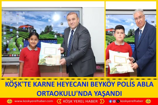 KÖŞK'TE KARNE HEYECANI BEYKÖY POLİS ABLA ORTAOKULU'NDA YAŞANDI