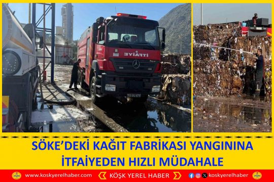 SÖKE’DEKİ KAĞIT FABRİKASI YANGININA İTFAİYEDEN HIZLI MÜDAHALE
