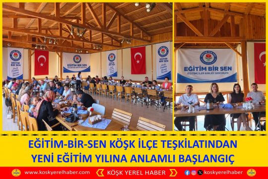EĞİTİM-BİR-SEN KÖŞK İLÇE TEŞKİLATINDAN YENİ EĞİTİM YILINA ANLAMLI BAŞLANGIÇ