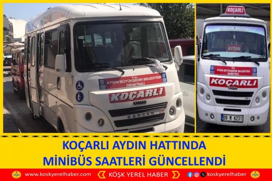 KOÇARLI AYDIN HATTINDA MİNİBÜS SAATLERİ GÜNCELLENDİ