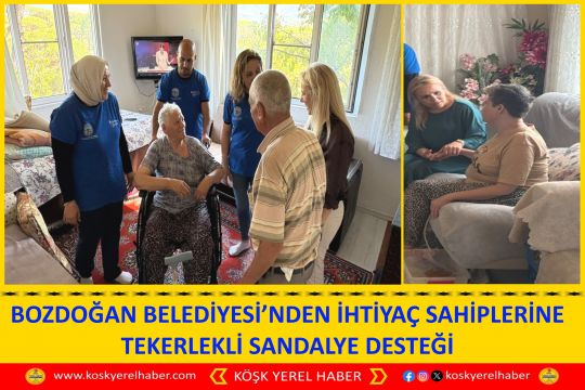 BOZDOĞAN BELEDİYESİ’NDEN İHTİYAÇ SAHİPLERİNE TEKERLEKLİ SANDALYE DESTEĞİ