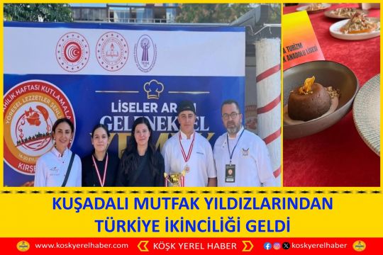 KUŞADALI MUTFAK YILDIZLARINDAN TÜRKİYE İKİNCİLİĞİ GELDİ