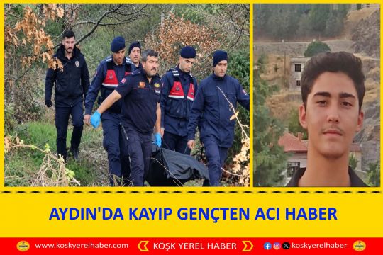 AYDIN'DA KAYIP GENÇTEN ACI HABER