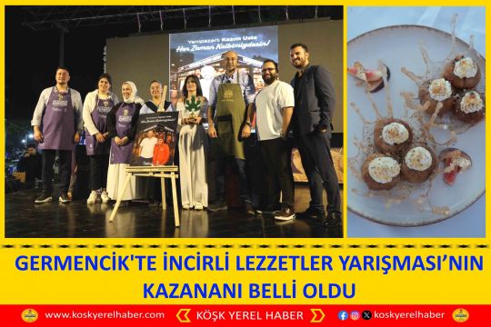 GERMENCİK'TE İNCİRLİ LEZZETLER YARIŞMASI’NIN KAZANANI BELLİ OLDU