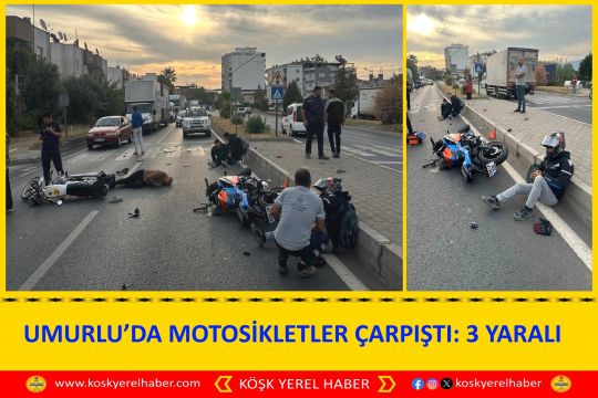 UMURLU’DA MOTOSİKLETLER ÇARPIŞTI: 3 YARALI