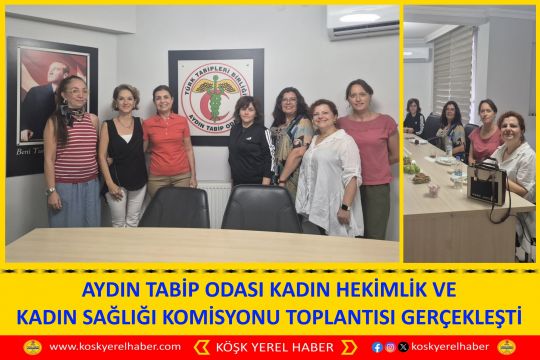 AYDIN TABİP ODASI KADIN HEKİMLİK VE KADIN SAĞLIĞI KOMİSYONU TOPLANTISI GERÇEKLEŞTİ