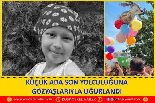 KÜÇÜK ADA SON YOLCULUĞUNA GÖZYAŞLARIYLA UĞURLANDI