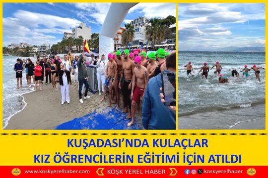 KUŞADASI’NDA KULAÇLAR KIZ ÖĞRENCİLERİN EĞİTİMİ İÇİN ATILDI