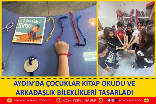 AYDIN’DA ÇOCUKLAR KİTAP OKUDU VE ARKADAŞLIK BİLEKLİKLERİ TASARLADI