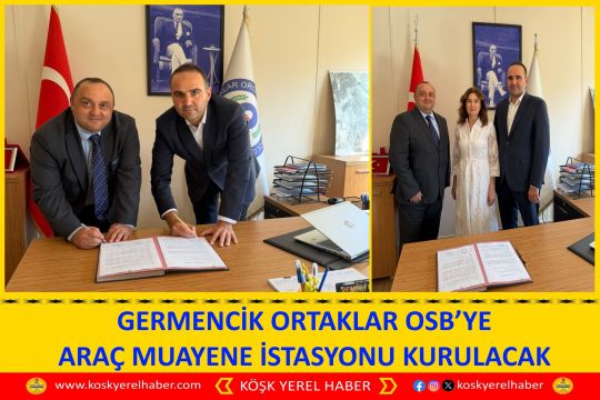 GERMENCİK ORTAKLAR OSB’YE ARAÇ MUAYENE İSTASYONU KURULACAK