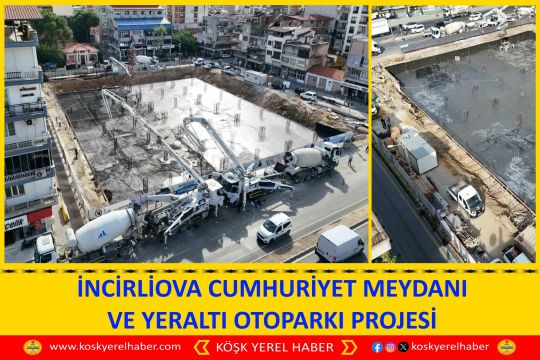 İNCİRLİOVA CUMHURİYET MEYDANI VE YERALTI OTOPARKI PROJESİ