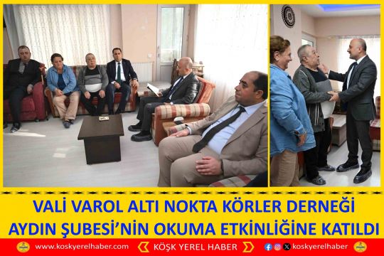 VALİ VAROL ALTI NOKTA KÖRLER DERNEĞİ AYDIN ŞUBESİ’NİN OKUMA ETKİNLİĞİNE KATILDI