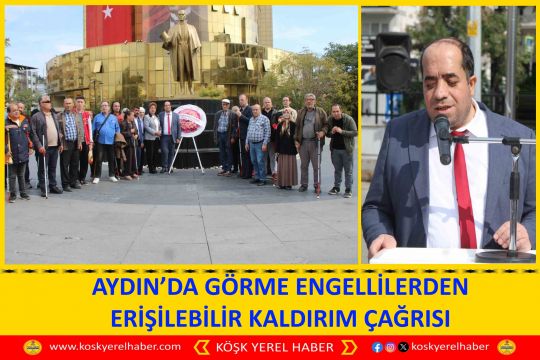 AYDIN’DA GÖRME ENGELLİLERDEN ERİŞİLEBİLİR KALDIRIM ÇAĞRISI