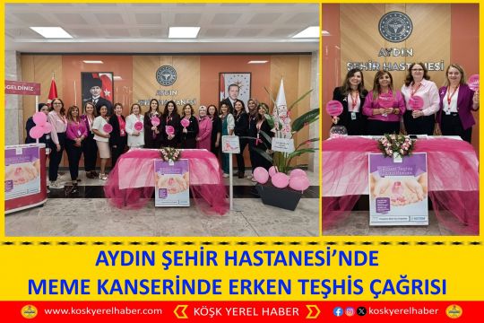 AYDIN ŞEHİR HASTANESİ’NDE MEME KANSERİNDE ERKEN TEŞHİS ÇAĞRISI