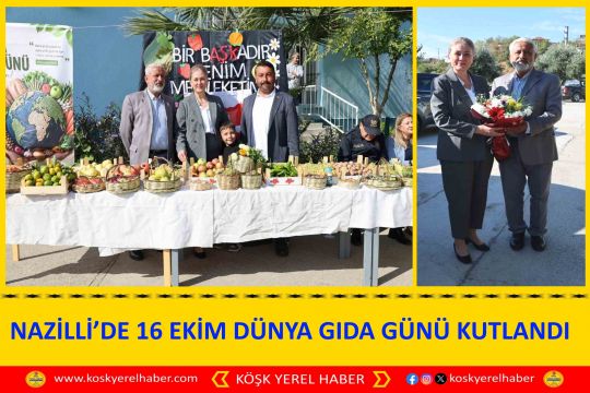 NAZİLLİ’DE 16 EKİM DÜNYA GIDA GÜNÜ KUTLANDI
