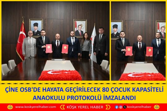 ÇİNE OSB'DE HAYATA GEÇİRİLECEK 80 ÇOCUK KAPASİTELİ ANAOKULU PROTOKOLÜ İMZALANDI