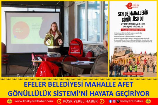 EFELER BELEDİYESİ MAHALLE AFET GÖNÜLLÜLÜK SİSTEMİ’Nİ HAYATA GEÇİRİYOR