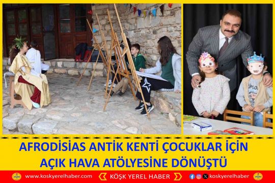 AFRODİSİAS ANTİK KENTİ ÇOCUKLAR İÇİN AÇIK HAVA ATÖLYESİNE DÖNÜŞTÜ