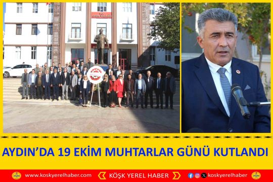AYDIN’DA 19 EKİM MUHTARLAR GÜNÜ KUTLANDI