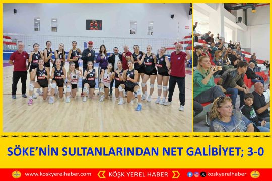 SÖKE’NİN SULTANLARINDAN NET GALİBİYET; 3-0