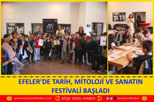 EFELER’DE TARİH, MİTOLOJİ VE SANATIN FESTİVALİ BAŞLADI