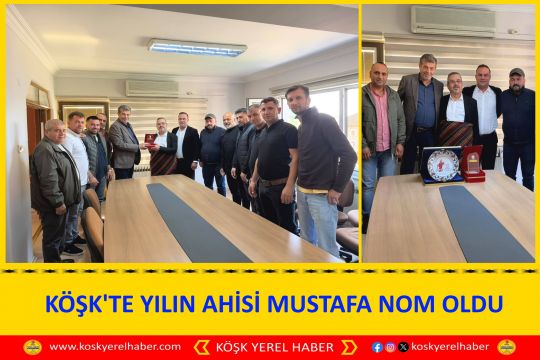 KÖŞK'TE YILIN AHİSİ MUSTAFA NOM OLDU