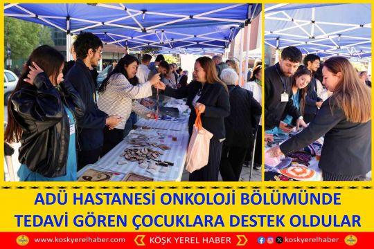 ADÜ HASTANESİ ONKOLOJİ BÖLÜMÜNDE TEDAVİ GÖREN ÇOCUKLARA DESTEK OLDULAR