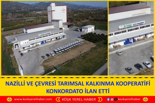 NAZİLLİ VE ÇEVRESİ TARIMSAL KALKINMA KOOPERATİFİ KONKORDATO İLAN ETTİ