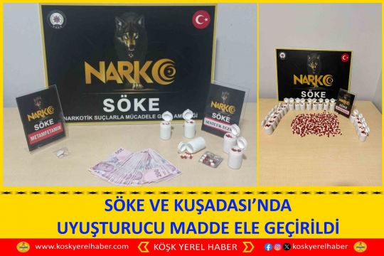 SÖKE VE KUŞADASI’NDA UYUŞTURUCU MADDE ELE GEÇİRİLDİ
