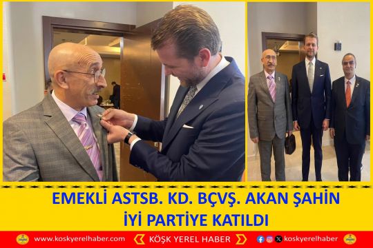 EMEKLİ ASTSB. KD. BÇVŞ. AKAN ŞAHİN İYİ PARTİYE KATILDI