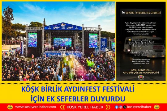 KÖŞK BİRLİK AYDINFEST FESTİVALİ İÇİN EK SEFERLER DUYURDU