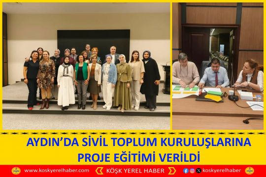 AYDIN’DA SİVİL TOPLUM KURULUŞLARINA PROJE EĞİTİMİ VERİLDİ