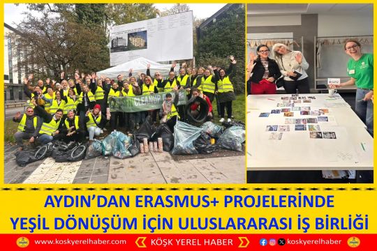 AYDIN’DAN ERASMUS+ PROJELERİNDE YEŞİL DÖNÜŞÜM İÇİN ULUSLARARASI İŞ BİRLİĞİ
