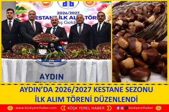 AYDIN’DA 2026/2027 KESTANE SEZONU İLK ALIM TÖRENİ DÜZENLENDİ