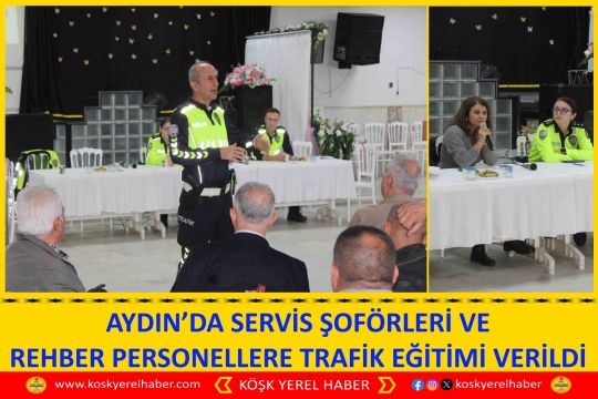 AYDIN’DA SERVİS ŞOFÖRLERİ VE REHBER PERSONELLERE TRAFİK EĞİTİMİ VERİLDİ