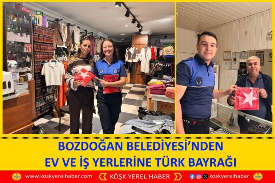BOZDOĞAN BELEDİYESİ’NDEN EV VE İŞ YERLERİNE TÜRK BAYRAĞI