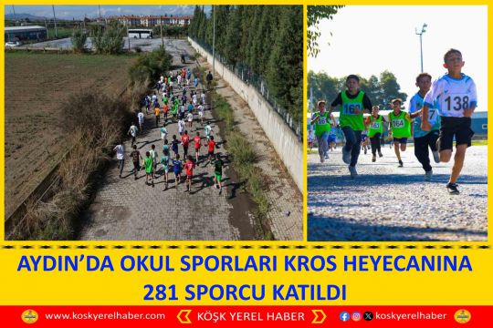 AYDIN’DA OKUL SPORLARI KROS HEYECANINA 281 SPORCU KATILDI